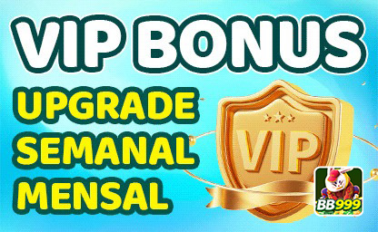VIP BONUS UPGRADE SEMANAL VIP MENSAL
